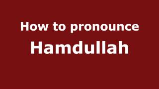 How to pronounce Hamdullah