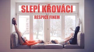 Video Slepí Křováci - Respice Finem