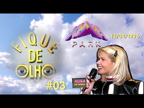 Fique de Olho #03 - Xuxa Park 13/04/1996
