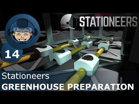 GREENHOUSE PREPARATION - Stationeers: Ep. #14 - Gameplay & Walkthrough