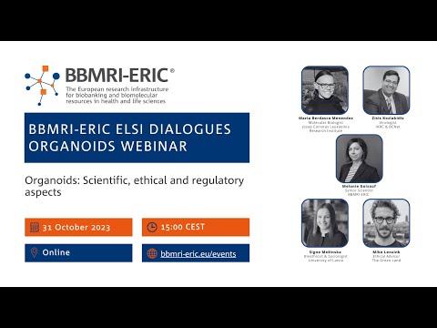 ELSI Dialogues - Organoids: Scientific, ethical and regulatory aspects