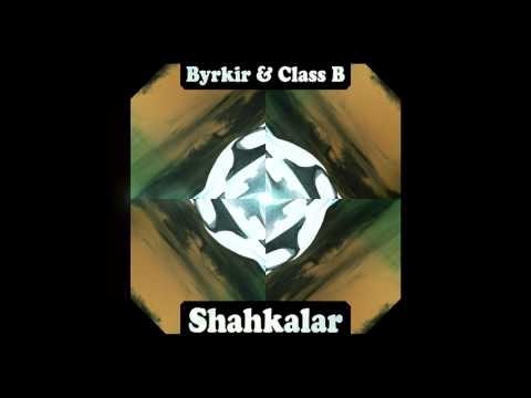 Byrkir & Class B - Shahkalar