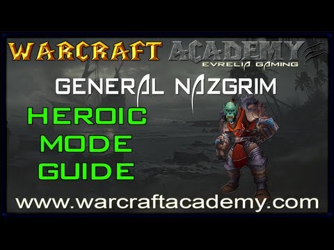 General Nazgrim Heroic Guide - Siege of Orgrimmar - Warcraft Academy