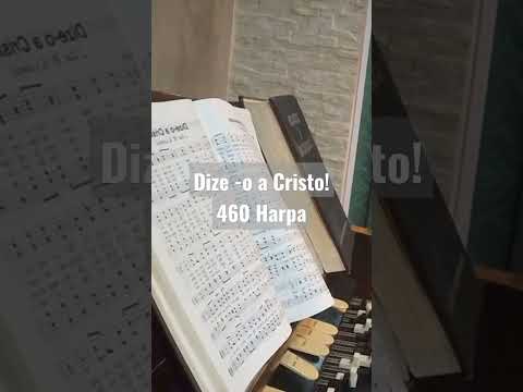 Dize-o Cristo! Harpa n 460