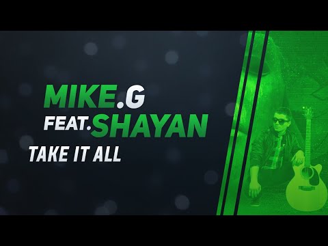 Mike G feat.  Shayan - Take it all (Radio Edit)