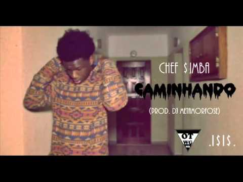 Chef $imba - Caminhando (Prod by Dj Metamorfose)