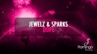 Jewelz & Sparks   Dope (Original Mix) [Flamingo Recordings]