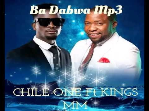 Chile one ft Kings malembe - Ba Dabwa