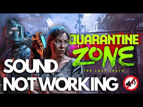 Quarantine Zone The Last Check: Fix Sound Not Working, Crackling, Distorted, Popping Audio on PC✅🎧