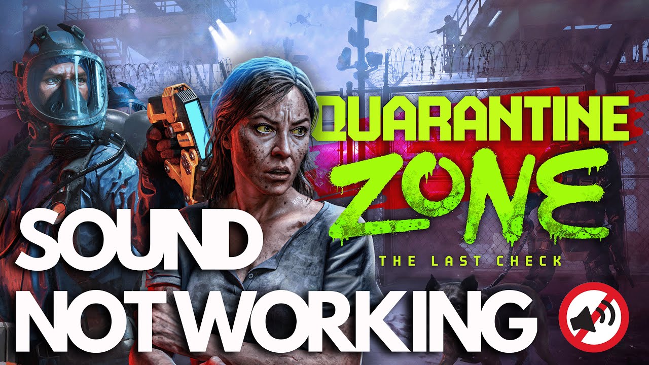 Quarantine Zone The Last Check: Fix Sound Not Working, Crackling, Distorted, Popping Audio on PC✅🎧