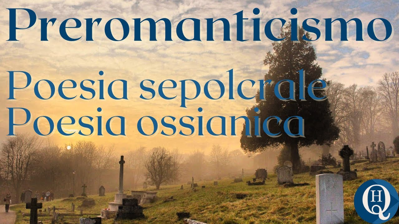 Letteratura italiana 47: Preromanticismo, Poesia sepolcrale e ossianica