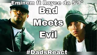 DADS REACT | EMINEM FT ROYCE DA 5'9" x BAD MEETS EVIL | SSLP 20 YR ANNIVERSARY !!