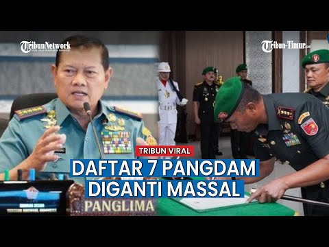 Panglima TNI Ganti 7 Pangdam Sekaligus, Daftar Mutasi 96 Perwira Tinggi