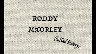 RODDY McCORLEY (ballad history)