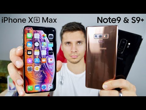 iPhone Xs Max vs Samsung Galaxy Note 9 & S9 Plus!