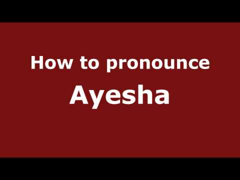 How to pronounce Ayesha