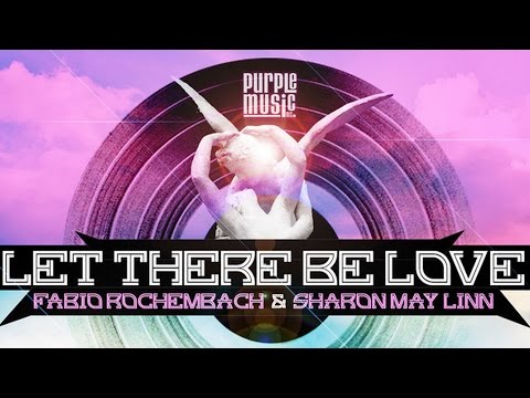 Fabio Rochembach & Sharon May Linn - Let There Be Love (Careful Vocal Mix)