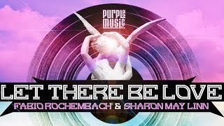 Fabio Rochembach & Sharon May Linn - Let There Be Love (Careful Vocal Mix)