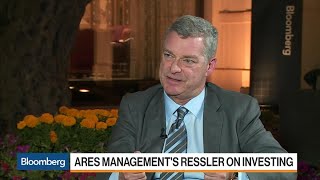 Ares CEO Ressler on Investment Opportunities, U.S. Banks