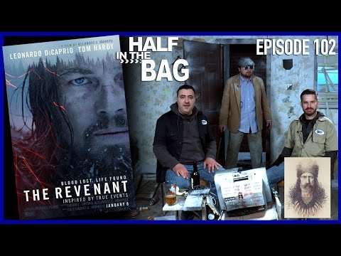 Half in the Bag Episode 102: The Revenant