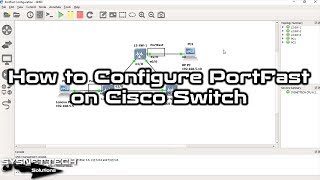 How to Configure PortFast on Cisco Switch in GNS3 | PortFast in STP | SYSNETTECH Solutions