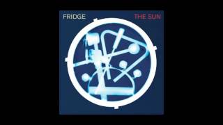 FRIDGE - The Sun - 01 The Sun