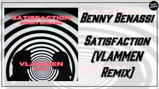 Benny Benassi - Satisfaction (VLAMMEN Remix)