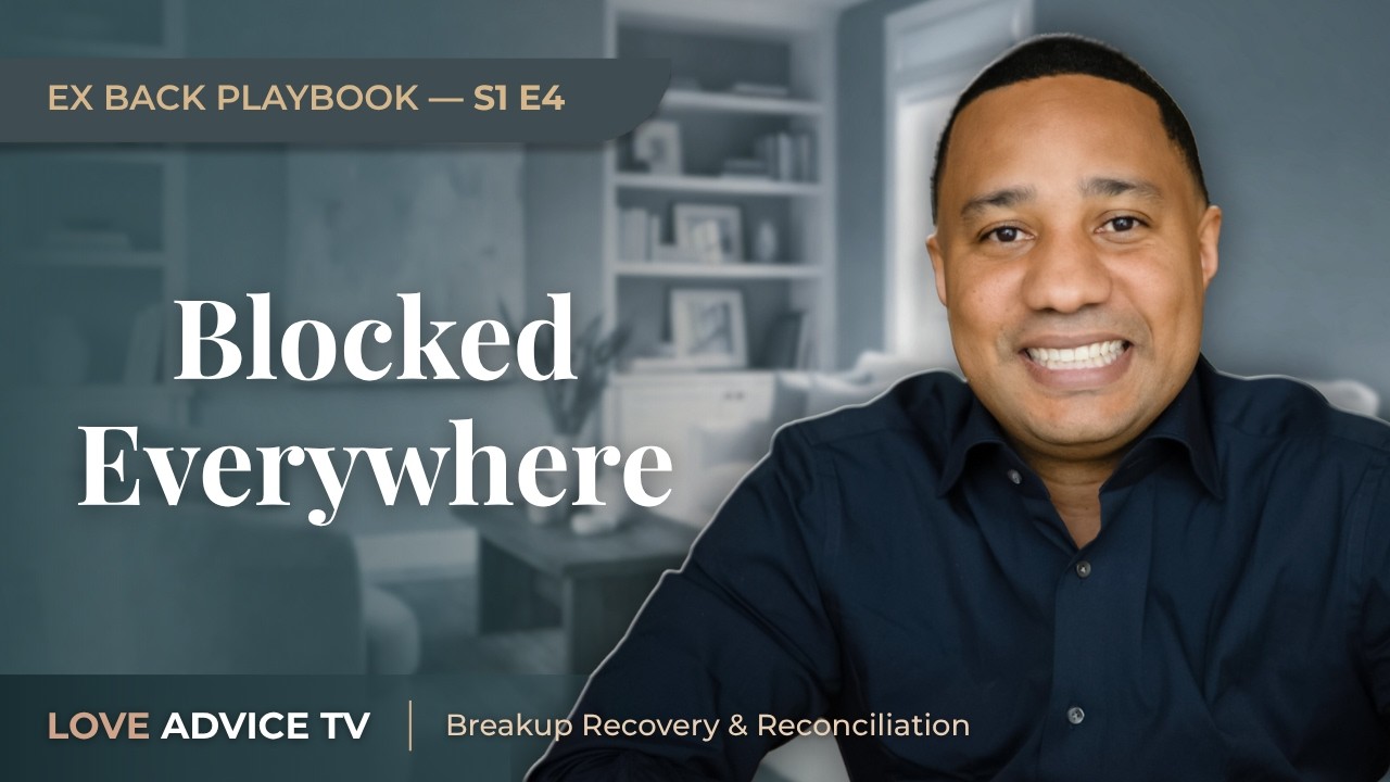 Being Blocked Isn't Always What You Think It Is | Episode 4: Ex Back Playbook