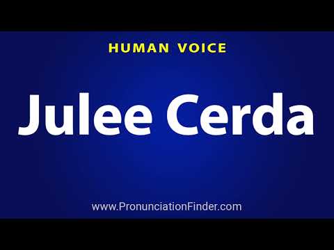 How To Pronounce Julee Cerda