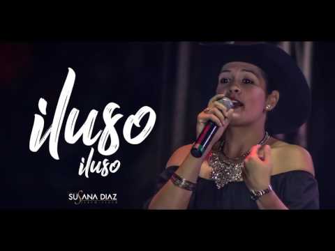Video Iluso Iluso (Letra) de Susana Díaz
