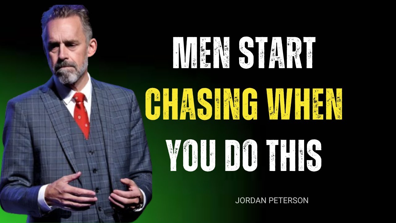MEN START CHASING WHEN YOU DO THIS | BEST MOTIVATIONAL SPEECH- #jordanpeterson