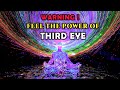 FEEL Your THIRD Eye Activating 813 Hz 83 Hz 13 Hz Remove ALL Negative Energy Binaural Beats