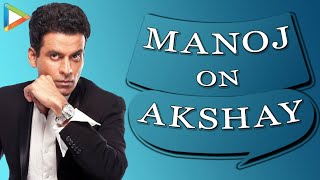 “I Would Be A FOOL To Take A DIG At Akshay Kumar”: Manoj Bajpayee | Aiyaary