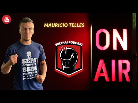 Mauricio Telles (Ellas Muaythai) - Sulthai Podcast #6