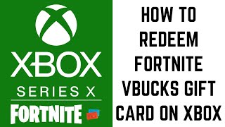 How to Redeem Fortnite VBucks Gift Card on Xbox