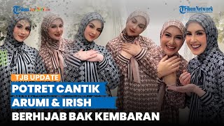 Disebut Kembaran, Intip Potret Cantik Arumi Bachsin dan Irish Bella saat Pemotretan, Anggun Berhijab