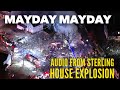AUDIO: Sterling House Explosion: Multiple Mayday calls on fire Chanel.