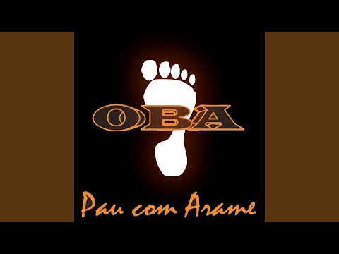 Oba - Pau Com Arame