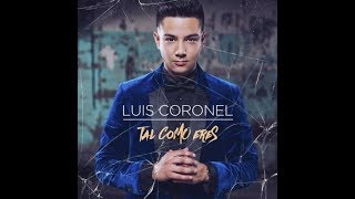 &quot;Tal Como Eres&quot; Luis Coronel Letra