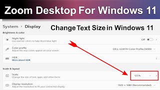 How To Zoom Computer Desktop Screen For Windows 11 | How To Change The Size Of Text in Windows 11