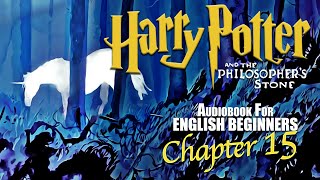 🧙‍♂️⚡HARRY P0TTER BOOK 1 Ch-15⚡🧙‍♂️ audiobook for English Beginners (Leitura Guida)
