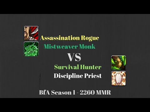 Assa Rogue MW Monk vs Survival Hunter Disc Priest - 2260 MMR - BfA Season 1