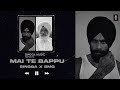 Mai Te Baapu Official Audio Singga SMG Punjabi Song 2024