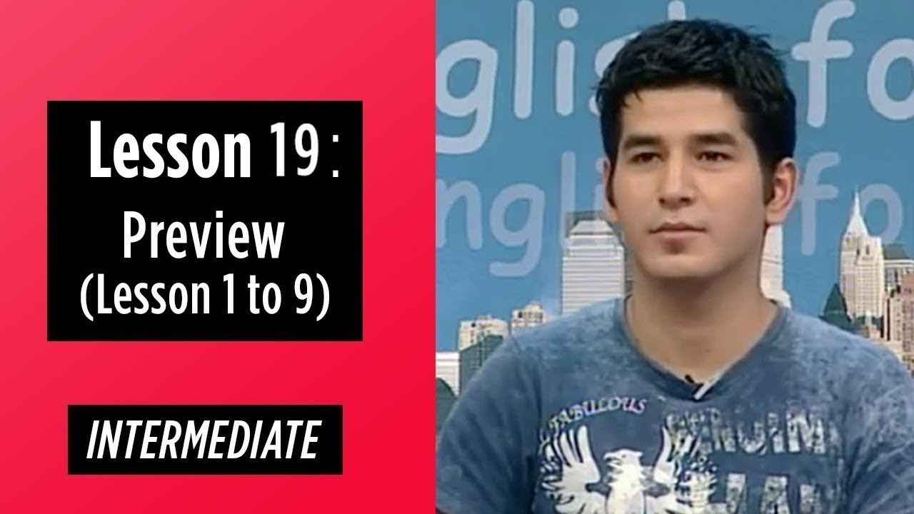 Intermediate Levels - Lesson 19: Preview (lesson 1 to 9)
