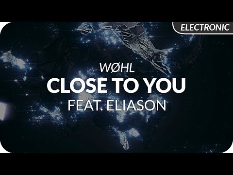 WØHL - Close To You (feat. Eliason)