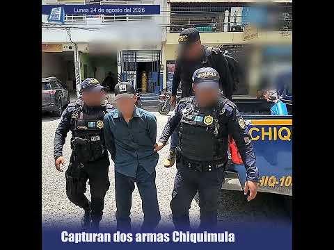 Capturan a dos y decomisan armas en Chiquimula