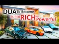 This Dua Will Make You Super Rich Millionaire And Very Powerful Listen Daily