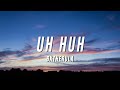 BKTHERULA - UH HUH (Lyrics)