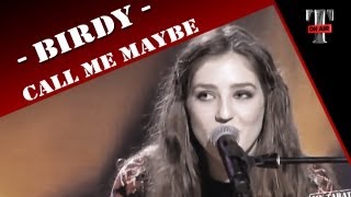 Birdy &quot;Call Me Maybe&quot; (Live on TARATATA Oct. 2012)