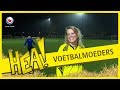 HEA! Voetbalmoeders in actie